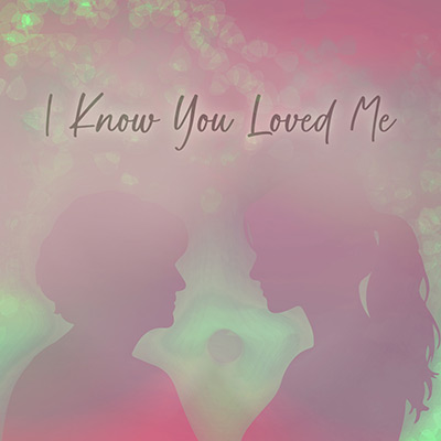 I-Know-You-Loved-Me